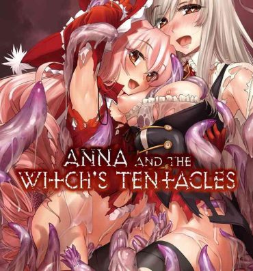 Best Blowjob Anna to Majo no Shokushu Yuugi | Anna and the Witch's Tentacles- Sennen sensou aigis hentai Facial