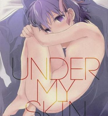 Small UNDER MY SKIN- Fate zero hentai Hot Couple Sex