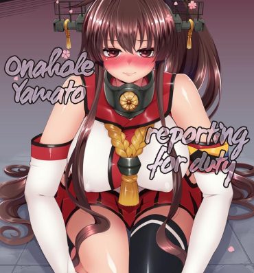 Pervert Onaho Yamato Oshite Mairimasu | Onahole Yamato Reporting for Duty- Kantai collection hentai Transsexual