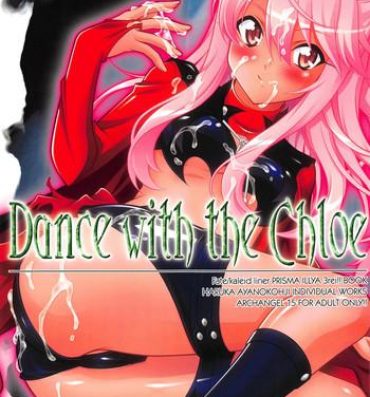 Cuck Dance with the Chloe- Fate kaleid liner prisma illya hentai Cute